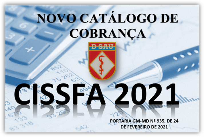 A PORTARIA GM-MD Nº 935, DE 24 DE FEVEREIRO DE 2021 aprova novo CISSFA (Catálogo de Indenizações dos Serviços de Saúde das Forças Armadas)